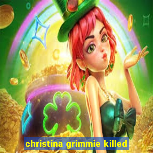 christina grimmie killed